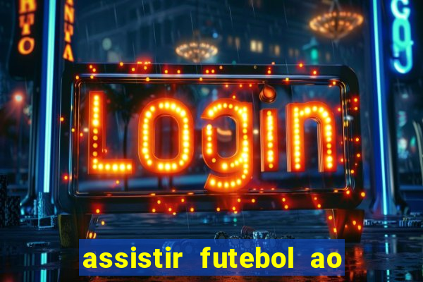 assistir futebol ao vivo gratis no sportv